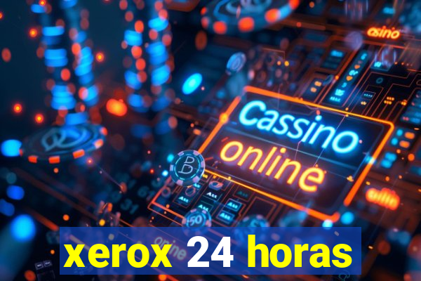 xerox 24 horas